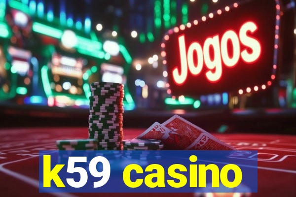 k59 casino